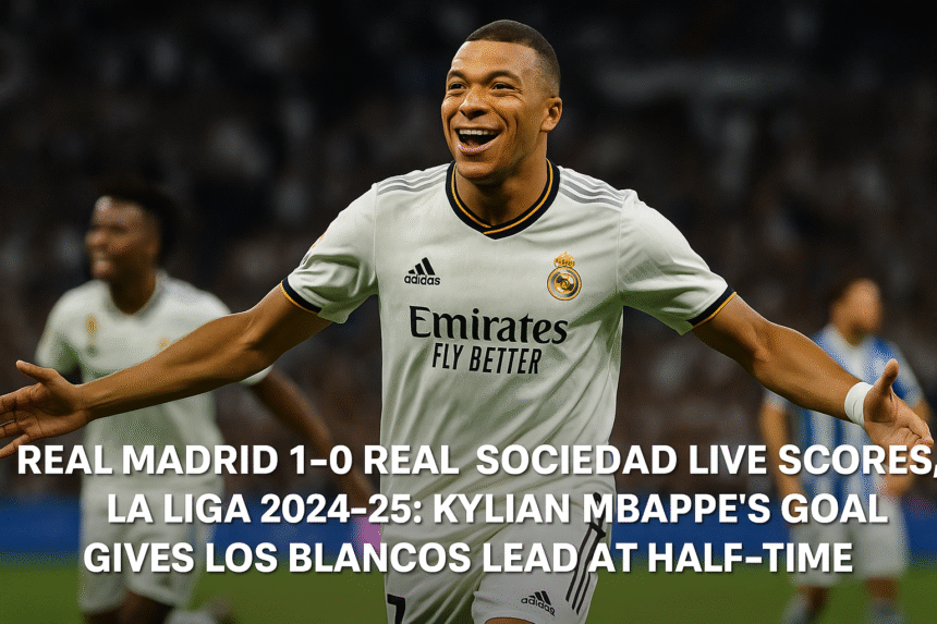 Real Madrid vs Real sociedad live scores